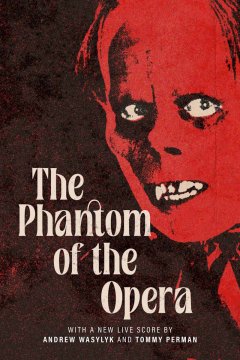 The Phantom of the Opera, with Live Score film poster
